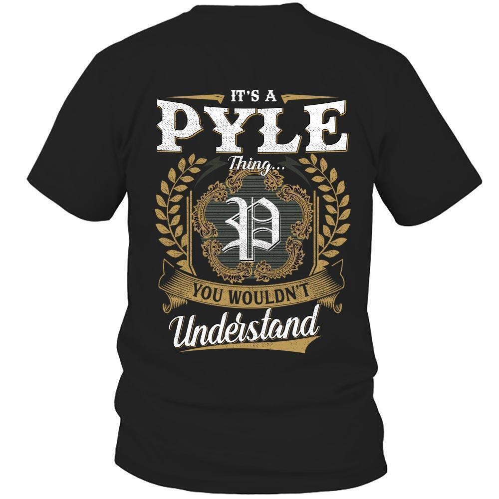 Its Pyle Thing You Wouldnt Understand D91 T Shirt